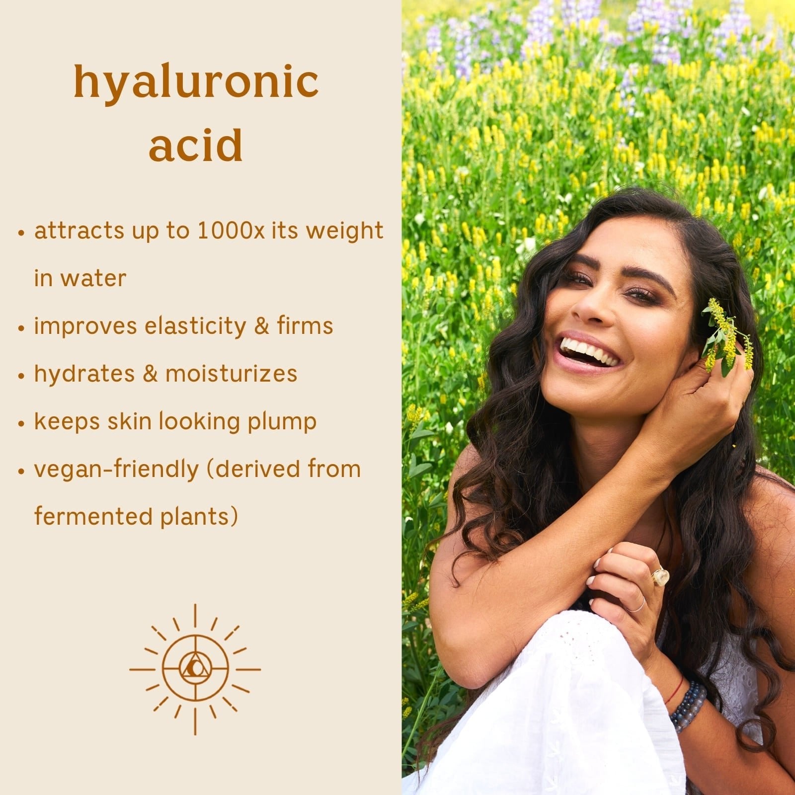 Solluna's Feel Good Asc2P Vitamin C Serum Key Ingredient Benefit Description. Hyaluronic Acid: Attracts up to 1000x its weight in water, Improves elasticity & firms, Hydrates & moisturizes, Keeps skin looking plump, Vegan-friendly (derived from fermented plants)